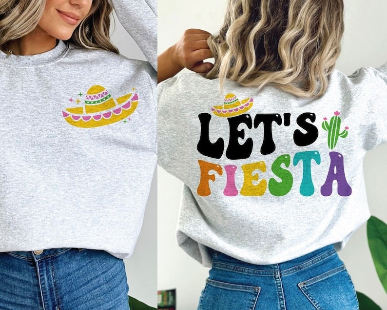 May include: Gray sweatshirt with a yellow sombrero and the text "Let's Fiesta" in rainbow colors.