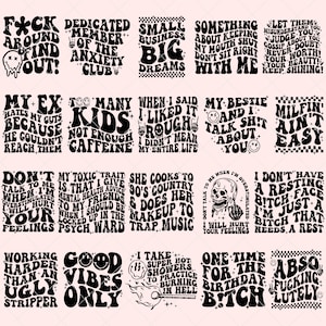 May include: A set of 16 black and white graphic designs with bold text and illustrations. The designs feature phrases like "F*ck Around Find Out!" and "Good Vibes Only".