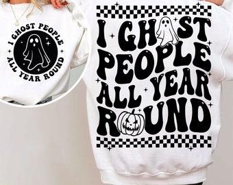 I Ghost People All Year Round Svg , Funny Sarcastic Halloween Ghosts, Halloween Svg, Cricut / Silhouette cut File, Instant Download