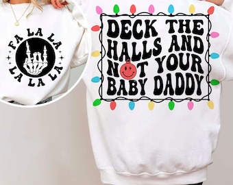 Deck the halls and not your Baby Daddy SVG PNG, Christmas Svg, Christmas Shirt png, Retro Christmas Png, Trendy Christmas Sublimation Design