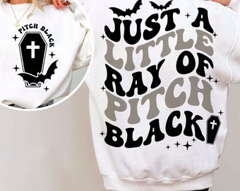 Just A Little Ray Of Pitch Black SVG, Halloween Svg, Halloween Png, witch svg, halloween shirt svg, retro halloween png, Spooky Season