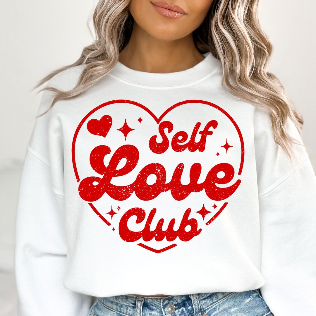 Self Love Club SVG PNG, Valentines Day Svg, Valentine Svg, Self Love ...
