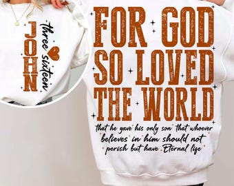 JOHN 3:16 FOR GOD So Loved the World Front and Back Christian Png, Faith Based Png, Christian Png, Christian Crewneck, Bible Verse, Jesus
