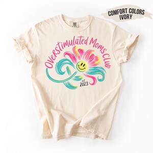 Comfort Colors Overstimulated Moms Club T-Shirt: Soft USA Made Tee