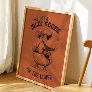 Retro Western Dumme Gans Print, Got Too Silly trendige Wand Kunst Geschenk, Cowboy Studentenwohnheim Zimmer Poster, südwestlichen Dekor, SOFORTIGER digitaler Download