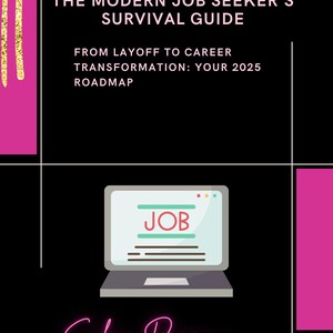Könnte beinhalten: Ein Schwarzweißbild mit rosa Akzenten. Der Text "THE MODERN JOB SEEKER'S SURVIVAL GUIDE" befindet sich oben im Bild. Unter dem Text befindet sich der Text "FROM LAYOFF TO CAREER TRANSFORMATION: YOUR 2025 ROADMAP". Der untere Teil des Bildes zeigt einen Laptop mit dem Wort "JOB" auf dem Bildschirm. Der Text "Safene Rigging" befindet sich unten im Bild.