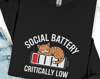 Social Battery Critically Low Shirt, Funny Cat Shirt, Introvert Humor Tee, Lazy Cat Sweatshirt, Cute Cat Hoodie, Tired Cat Gift