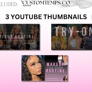 May include: Three YouTube thumbnail designs featuring women with different hairstyles. The first thumbnail is black with white text that says "NIGHT ROUTINE self-care routine". The second thumbnail is a collage of three women with the text "TRY-ON HAUL". The third thumbnail is black with white text that says "MAKEUP Daily Routine ROUTINE".