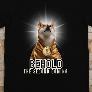 Funny Dogecoin tshirt, Behold the Second Coming tshirt, Funny Men Crypto tshirt, Dogecoin Dog Shiba Inu tshirt, Bitcoin Lover tshirt