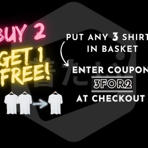 May include: Promotional graphic with text "BUY 2 GET 1 FREE!" in pink and yellow neon. The image shows three white t-shirts and instructions to enter coupon "3FOR2" at checkout. The background is black.