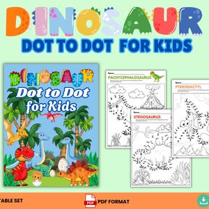 May include: A printable set of dinosaur dot-to-dot activity sheets for kids. The cover features a colorful illustration of dinosaurs in a jungle setting. The sheets include Pachycephalosaurus, Pterodactyl, and Stegosaurus.