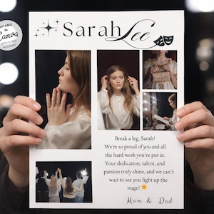 May include: A personalised photo collage featuring the name "Sarah Lee" and the message "Break a leg, Sarah!" The collage includes several photos of a young woman, with a theatre theme. The text "Mom & Dad" is also included.
