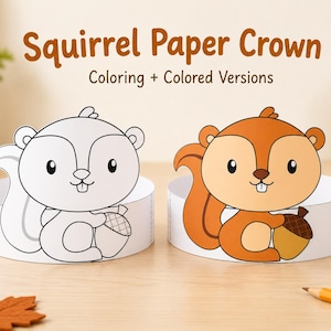 May include: Two paper crowns featuring a squirrel holding an acorn. One crown is a black and white outline for coloring, and the other is fully colored in shades of brown and tan. The text "Squirrel Paper Crown" and "Coloring + Colored Versions" appears above.