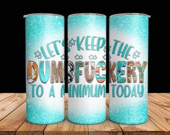 Dumbfuckery Citat Tumbler, Rolig Gåva, Rostfritt Stål 20oz