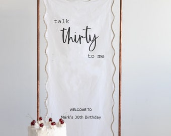 Talk Thirty to Me- Photo Backdrop, welcome sign, linen, event, celebration, party, birthday, 30th, thirtieth, happy birthday, funny, humor.