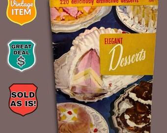 May include: A vintage cookbook titled "Elegant Desserts" with a yellow cover and illustrations of various desserts. The cover features the text "220 deliciously distinctive desserts". The image includes "Vintage Item", "Great Deal", and "Sold As Is!" stickers.