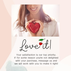 May include: A woman holds a red heart-shaped object in her hands. The text "Love it!" is written in black with a red cherry graphic. The text below reads "Your satisfaction is our top priority. If for some reason you're not delighted with your purchase, message us and we will work with you to make it right!"