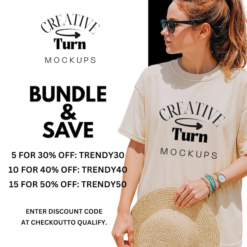 May include: A woman wearing a cream-colored t-shirt with the text "CREATIVE Turn MOCKUPS". The image also displays text that says "BUNDLE & SAVE" and discount codes for bulk purchases. The woman is holding a straw hat.