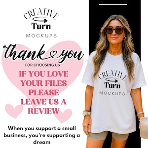 May include: White t-shirt with the text "CREATIVE Turn MOCKUPS" and a woman wearing sunglasses. The image includes text that says "thank you" and "When you support a small business, you're supporting a dream."
