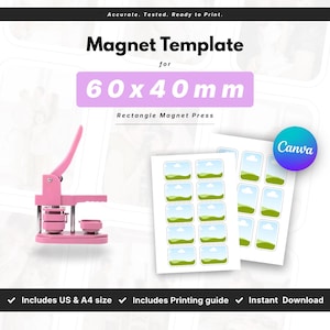 May include: A pink magnet press and printed magnet templates are displayed. The text reads "Magnet Template for 60x40mm Rectangle Magnet Press." Additional text includes "Includes US & A4 size," "Includes Printing guide," and "Instant Download."