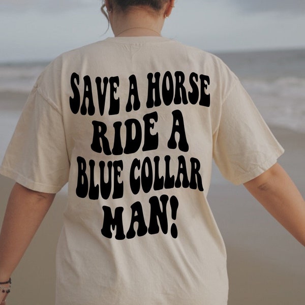 Save a horse ride a blue collar man shirt, Blue collar wife shirt, Sarcastic wife shirt, Adult Humor Shirt, Funny mom shirt, Gift.