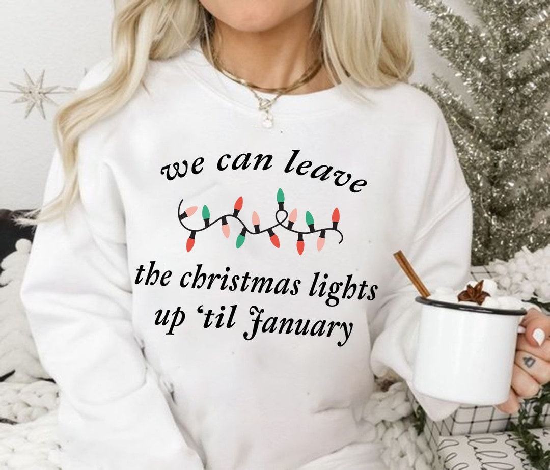 We Can Leave the Christmas Lights up 'til January Etsy