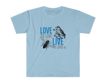 Älska att leva, lev för att älska - Mjuk T-shirt unisex
