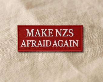 Make NZS Afraid Again Aufnäher – 8,5 cm breit – gestickt, politisches Statement