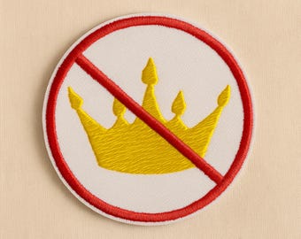 Antimonarchie Aufnäher – Kein König Patch – Gestickter Protest Patch – Statement Aufnäher – 5 cm rund