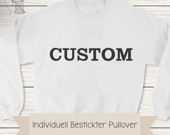 Individuell besticktes Sweatshirt – Personalisiertes Stick Pullover – Wunschtext oder Logo – Unisex