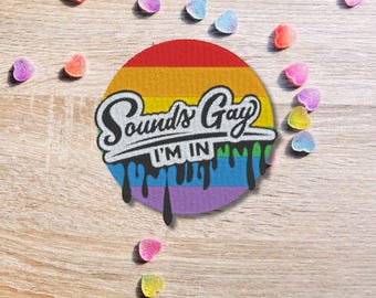 Sounds Gay I’m In Aufnäher – Pride Patch mit Regenbogenfarben – 9,5 cm – LGBTQ Statement Stickerei