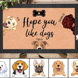 Custom Dog Welcome Mat, Hope You Like Dogs Doormat, Personalized Dog Doormat, Dog Mom Gift, Dog Lover Gift, Dog Dad Gift, Housewarming Gifts