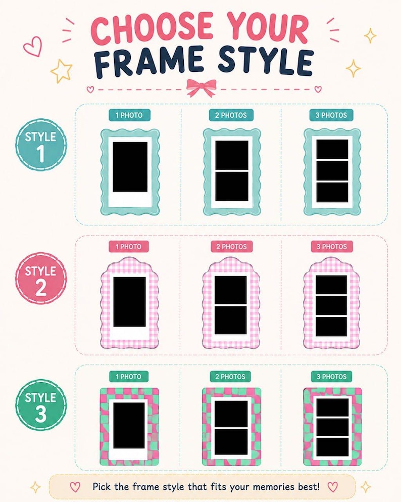 May include: A visual guide titled CHOOSE YOUR FRAME STYLE displaying three distinct frame patterns. Style 1 features a solid teal scalloped edge, Style 2 a pink gingham pattern, and Style 3 a pink and teal checkerboard. Each offers 1, 2, or 3 photo slots.