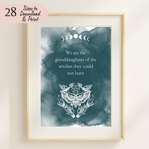 We Are The Granddaughters Of The Witches They Could Not Burn Wall Art Instant Digital Download, Watercolour Style Design With Moon Phase
