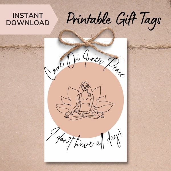 Funny Meditation Quote Printable Gift Tags, Come On Inner Peace I Don't Have All Day, Womens Yoga Humour Quote, Boho Style, Junk Journal Tag