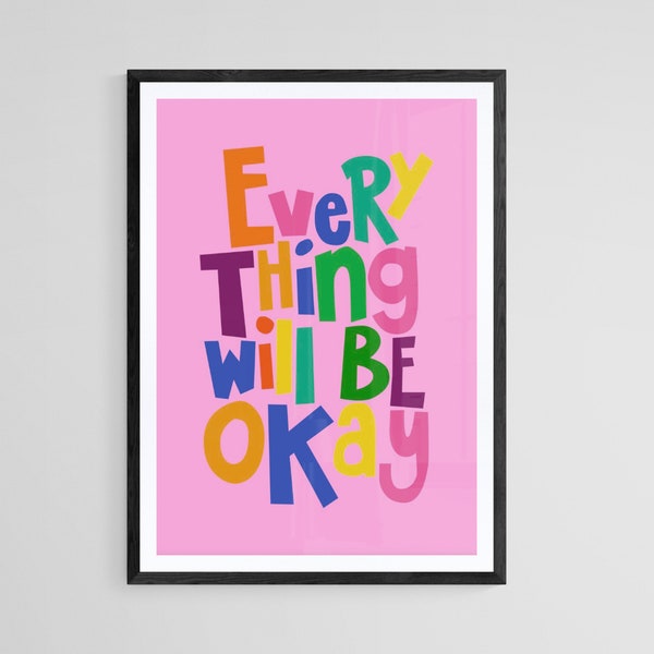 Posters | Download | wall decoration | wall art | everything will be okay | colorful | colorful | kitsch | positive | motivation