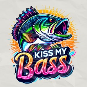 Kiss My Bass png / Diseño de sublimación de pesca vibrante de neón / Sublimado de pesca de lubina / pesca de lubina PNG / cita de pesca png