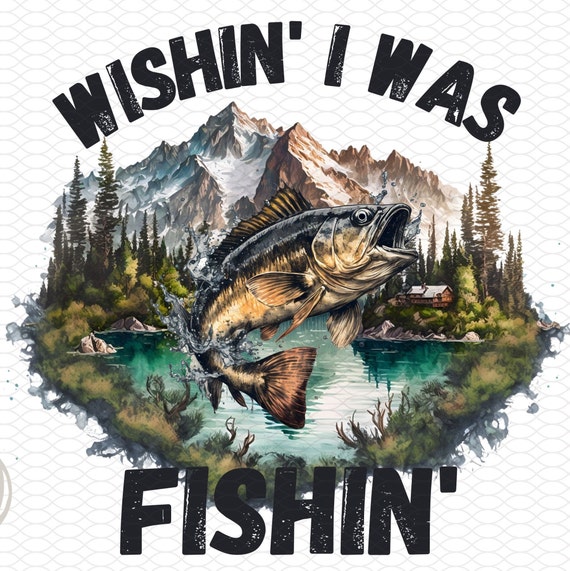 Fishing Png Fishing Sublimation Design Bass Fishing Tumbler Wrap Digital  Download Bass Fishing PNG Fishing Shirt Design Png Fishing Quote 