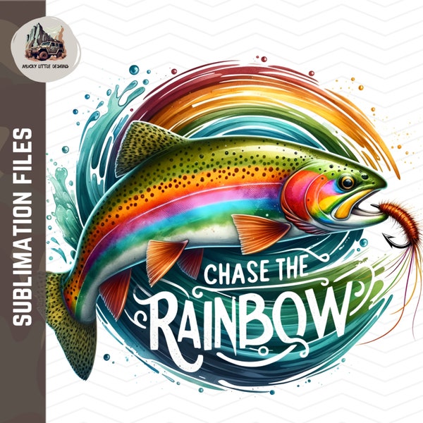 Chase the rainbow png | Rainbow trout fishing sublimation design shirt Rainbow Trout png | Fly fishing shirt | Rainbow Trout Tumbler wrap