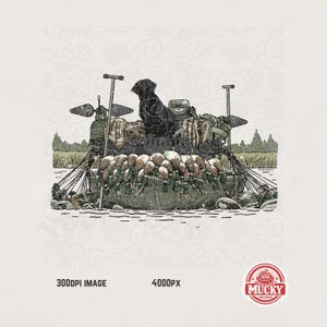 May include: Illustration of a black dog sitting on a raft with ducks, gear, and oars. The raft is in a body of water with a green shoreline in the background. The image has the text "300DPI IMAGE" and "4000PX". A "Mucky Original" logo is in the bottom right corner.