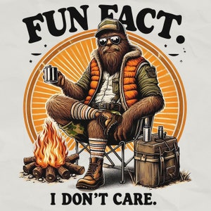 Fatto divertente su Bigfoot, non mi interessa PNG / campeggio divertente png / escursioni umorismo png / citazione divertente png / Bigfoot sublimazione / sarcastico png