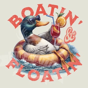 Sublimación de pato de verano / Boatin y floatin PNG / Lake life png / divertido verano png / Cita divertida png / Snarky png sarcástico png