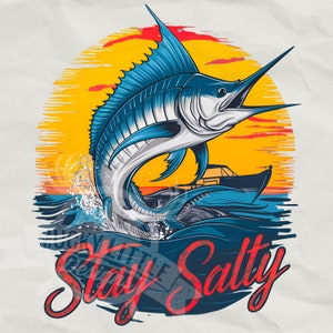 Stay Salty png / MARlin png / Pesca en el mar png / pesca divertida png / diseño de pesca en el mar png / camisa divertida de pesca en el mar / Pez vela png