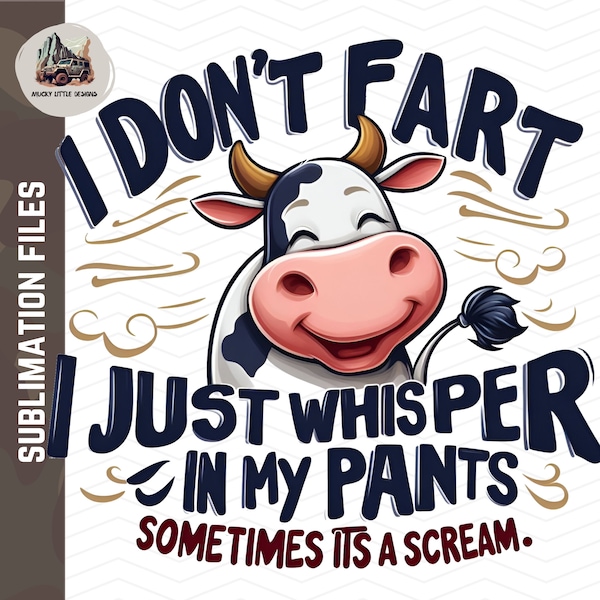 I Don't Fart I Whisper png Sometimes It Screams png Funny cow Sublimation PNG  funny Cow design for shirt, tumbler, mug farming sublimate
