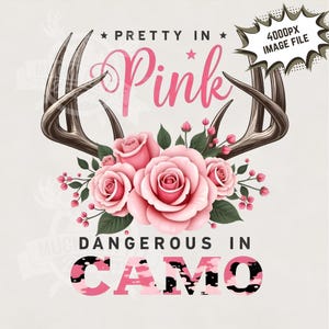 Bonito em rosa, perigoso em Camo sublimação Deer Hunt Png Deer hunting sublimation Meninas caçando png fundo transparente camisa de caça