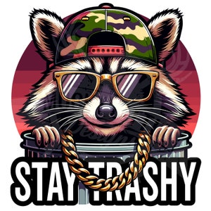 Bleib trashig png | sarkastisches Zitat png | Waschbär jagt png | Waschbär Shirt lustige PNG | Waschbär Liebhaber Shirt png | Müll Panda