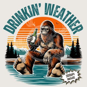 Sublimación divertida de Pie Grande / Clima para beber PNG, PNG divertido al aire libre, PNG humor de la vida en el lago, archivo de impresión de imagen de 300 dpi con cita divertida