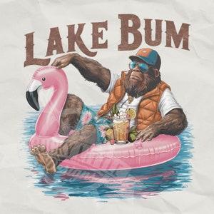 bigfoot lake bum PNG / Al aire libre Divertido png / vida del lago Humor png / Cita divertida png / Sublimación de Bigfoot / Snarky png sarcástico png