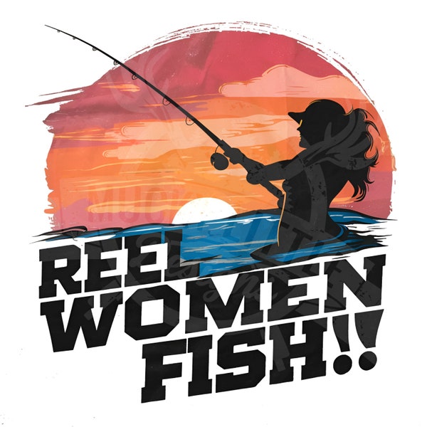 reel woman fish png | Women fish too png | girl fishing Sublimation design | womens fishing printable transparent background