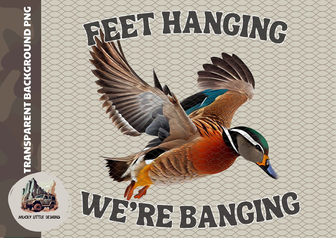 Feet Hanging We're Banging Duck Hunting Png Pheasant Etsy